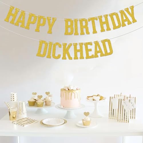 Funny Happy Birthday Dickhead Banner - Gold Glitter Party Decor