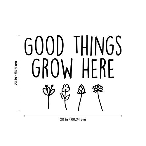 Good Things Grow Here Vinyl Wall Art Decal - 20" x 26"
