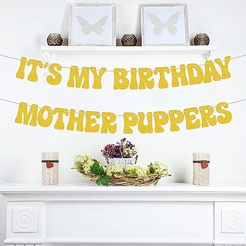 It's My Birthday Mother Puppers Banner - Dog Themed Party Decoration