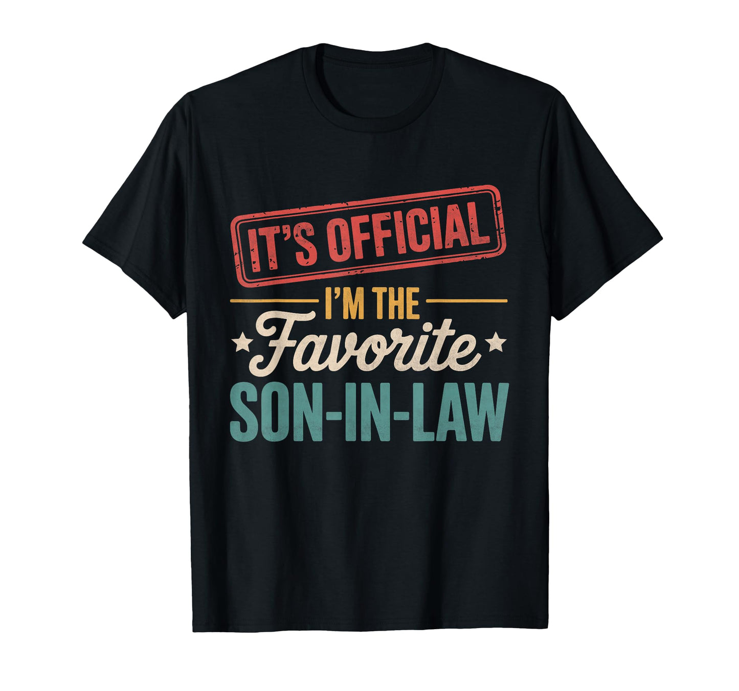 It's Official I'm The Favorite Son in Law Mens Fathers Day T-Shirt