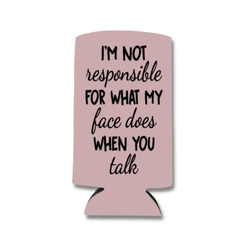 Funny Slim Can Cooler - I'm Not Responsible for My Face Expression