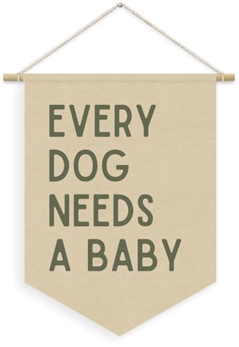 Every Dog Needs a Baby Linen Canvas Banner - 15x11in Nursery Decor