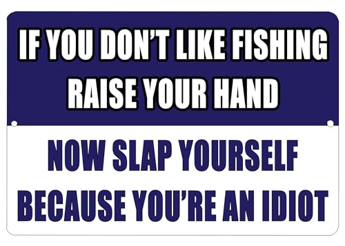 Funny Fishing Sign - If You Don't Like Fishing, Raise Your Hand - 12x8" Metal Wall Decor