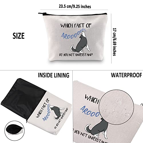Which Part Of Arooo Do You Not Understand Husky Makeup Bag - Travel Cosmetic Pouch for Dog Lovers