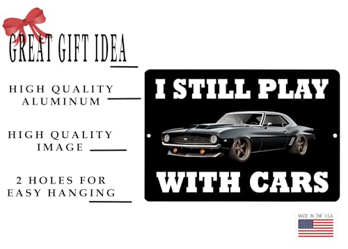 Funny Mechanic Sign - Still Play With Cars - 12x8 Metal Wall Decor