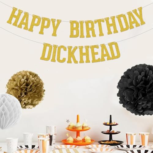 Funny Happy Birthday Dickhead Banner - Gold Glitter Party Decor