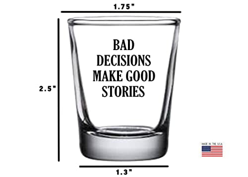 Funny Shot Glass - 'Bad Decisions Make Good Stories' Gag Gift