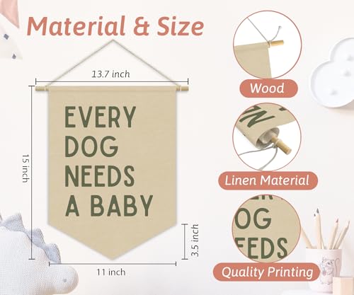 Every Dog Needs a Baby Linen Canvas Banner - 15x11in Nursery Decor