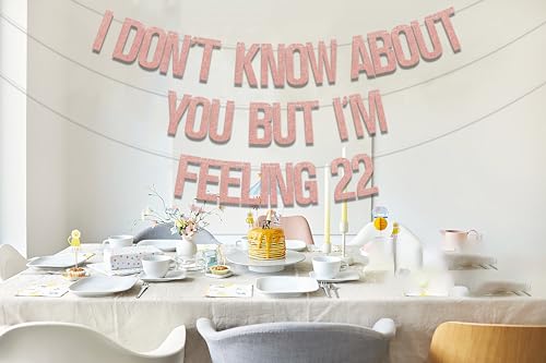 I Don't Know About You But I'm Feeling 22 Banner - 22nd Birthday Party Decoration