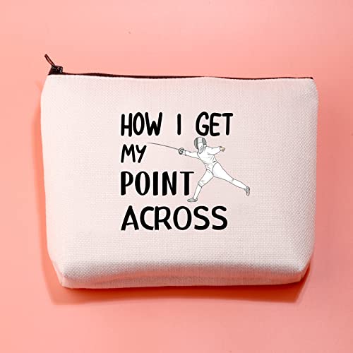Funny Fencing Cosmetic Bag - How I Get My Point Across Makeup Pouch
