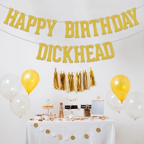 Funny Happy Birthday Dickhead Banner - Gold Glitter Party Decor
