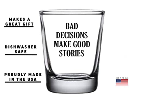 Funny Shot Glass - 'Bad Decisions Make Good Stories' Gag Gift