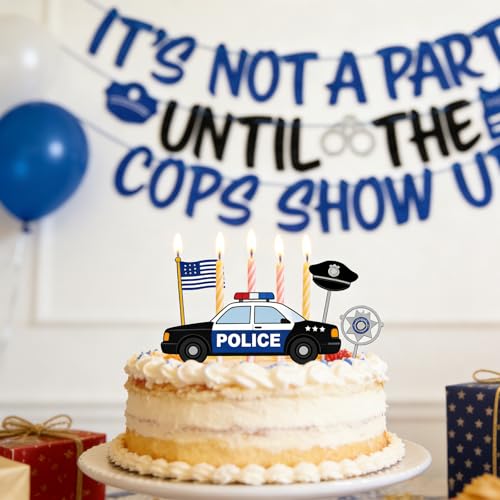 It's Not A Party Until the Cops Show Up Banner - Police Party Decor