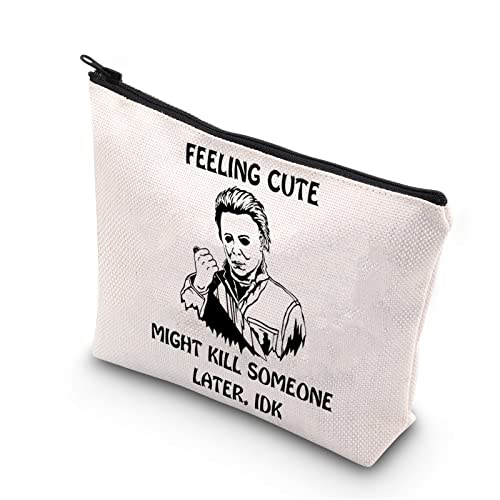 Feeling Cute Might Kill Someone Later Makeup Bag - Horror Movie Gift