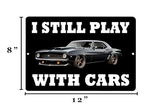 Funny Mechanic Sign - Still Play With Cars - 12x8 Metal Wall Decor