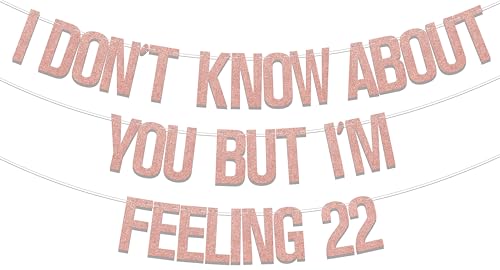 I Don't Know About You But I'm Feeling 22 Banner - 22nd Birthday Party Decoration