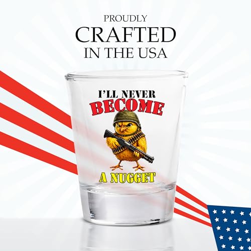 Patriotic Shot Glass - Funny 'I'll Never Become a Nugget' Gift for Veterans