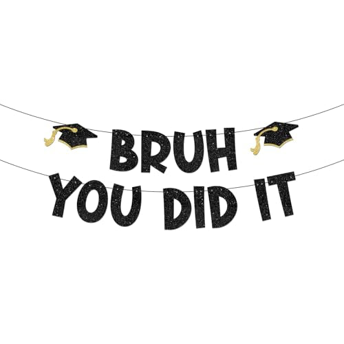Bruh You Did It Graduation Banner - Black & Gold Glitter Decor