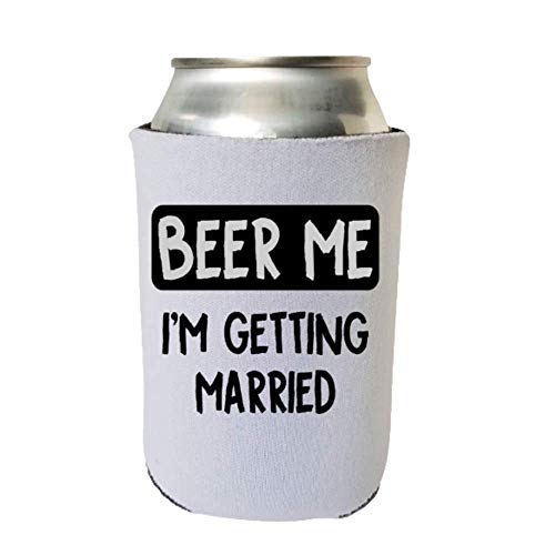 Funny Wedding Can Cooler - Beer Me I'm Getting Married Gift