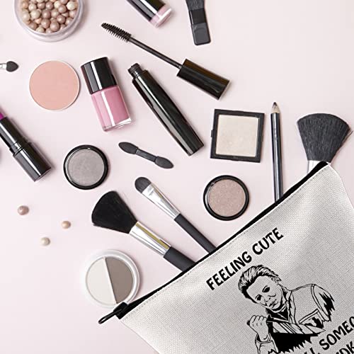 Feeling Cute Might Kill Someone Later Makeup Bag - Horror Movie Gift