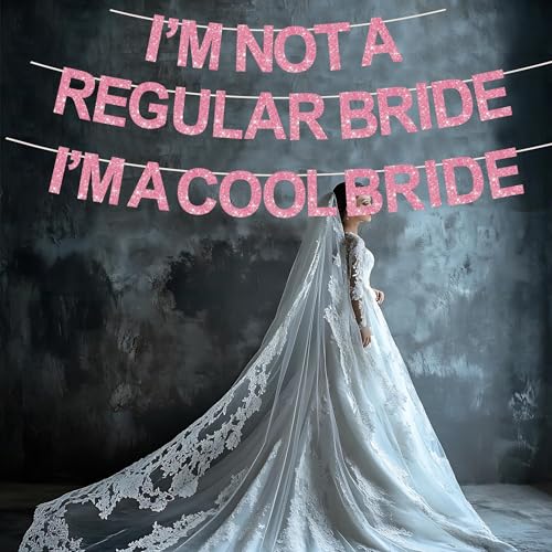 I'm Not A Regular Bride Banner - Cool Bride Bachelorette Decor