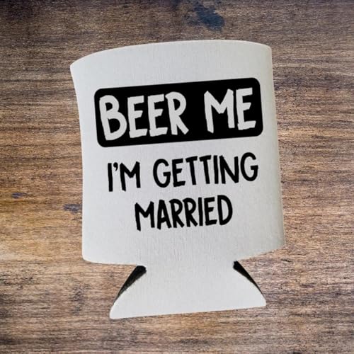 Funny Wedding Can Cooler - Beer Me I'm Getting Married Gift