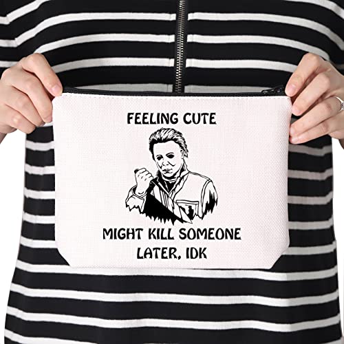 Feeling Cute Might Kill Someone Later Makeup Bag - Horror Movie Gift