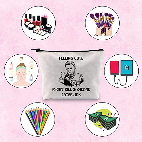 Feeling Cute Might Kill Someone Later Makeup Bag - Horror Movie Gift