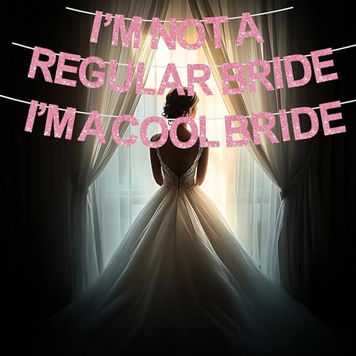 I'm Not A Regular Bride Banner - Cool Bride Bachelorette Decor