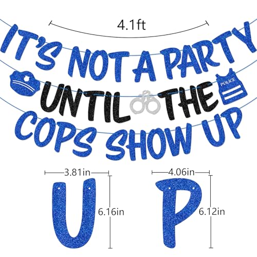 It's Not A Party Until the Cops Show Up Banner - Police Party Decor