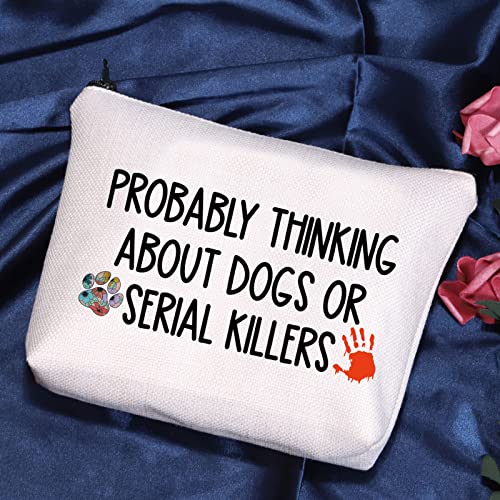 POFULL Probably Thinking About Dogs Cosmetic Bag - True Crime Lover Gift