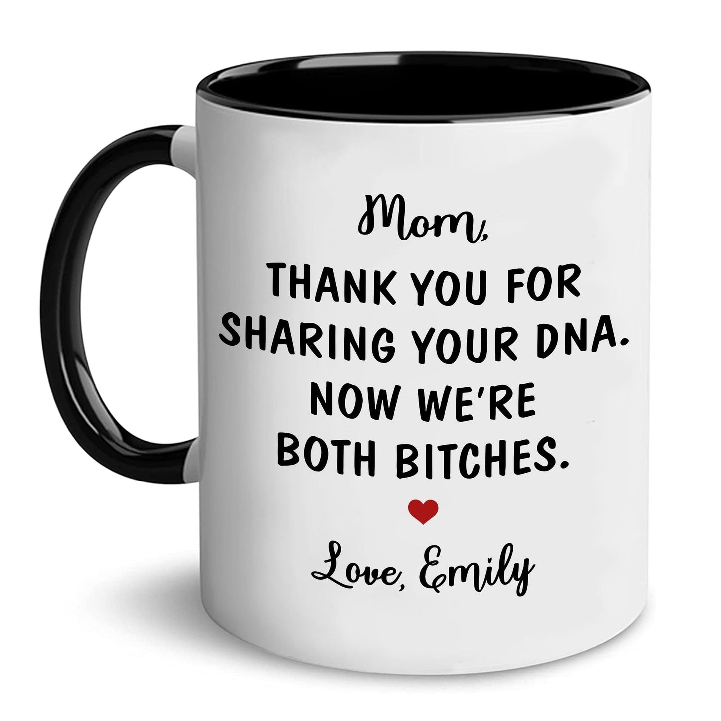 Thanks For Your DNA Now We're Both Bitches Funny Mom Mug, Mother's Day Funny Coffee Cup with Name, Personalized Mothers Day Gift Ideas For Moms From Daughter Custom Mug, Birthday Mom Present For Women