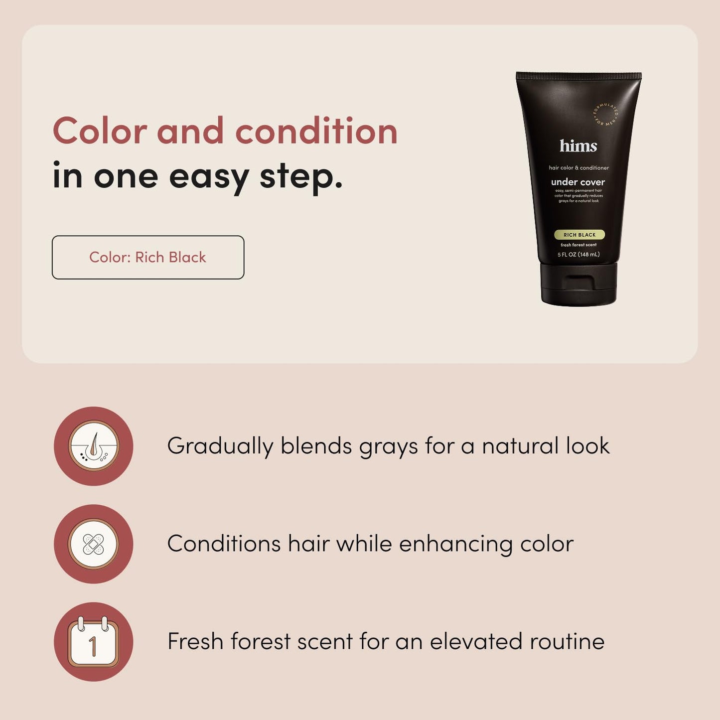 hims Under Cover Hair Color & Conditioner - With Argan Oil - Semi-Permanent In-Shower Hair Dye - Blends Grays Naturally - Sulfate-Free & Cruelty-Free - Fresh Forest Scent - Rich Black - 5 Fl Oz