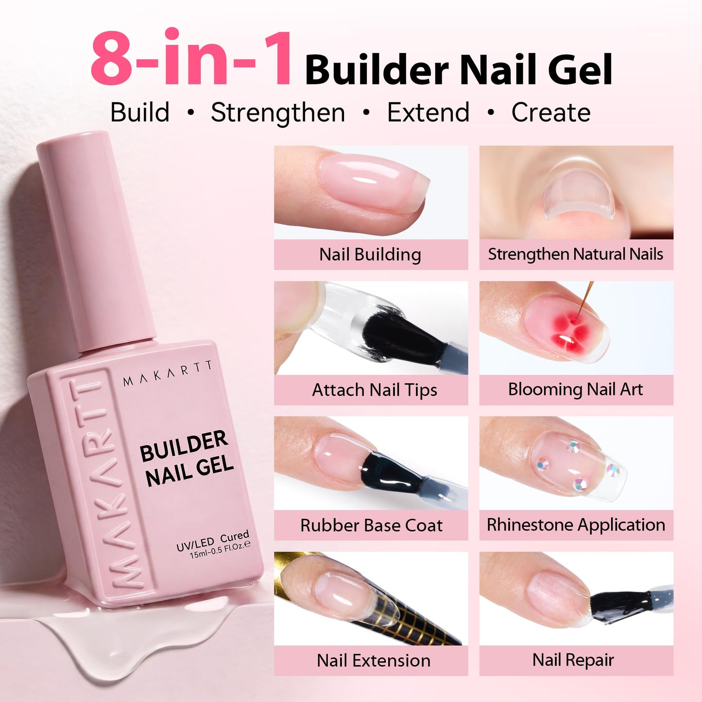 Makartt 8-in-1 Gel Builder: 15ml Clear Gel Builder for Nail Strengthen Rubber Base Rhinestone Glue and Nail Glue for Nail Tips - UV Light Cured Builder Nail Gel for Home User DIY Low Odor