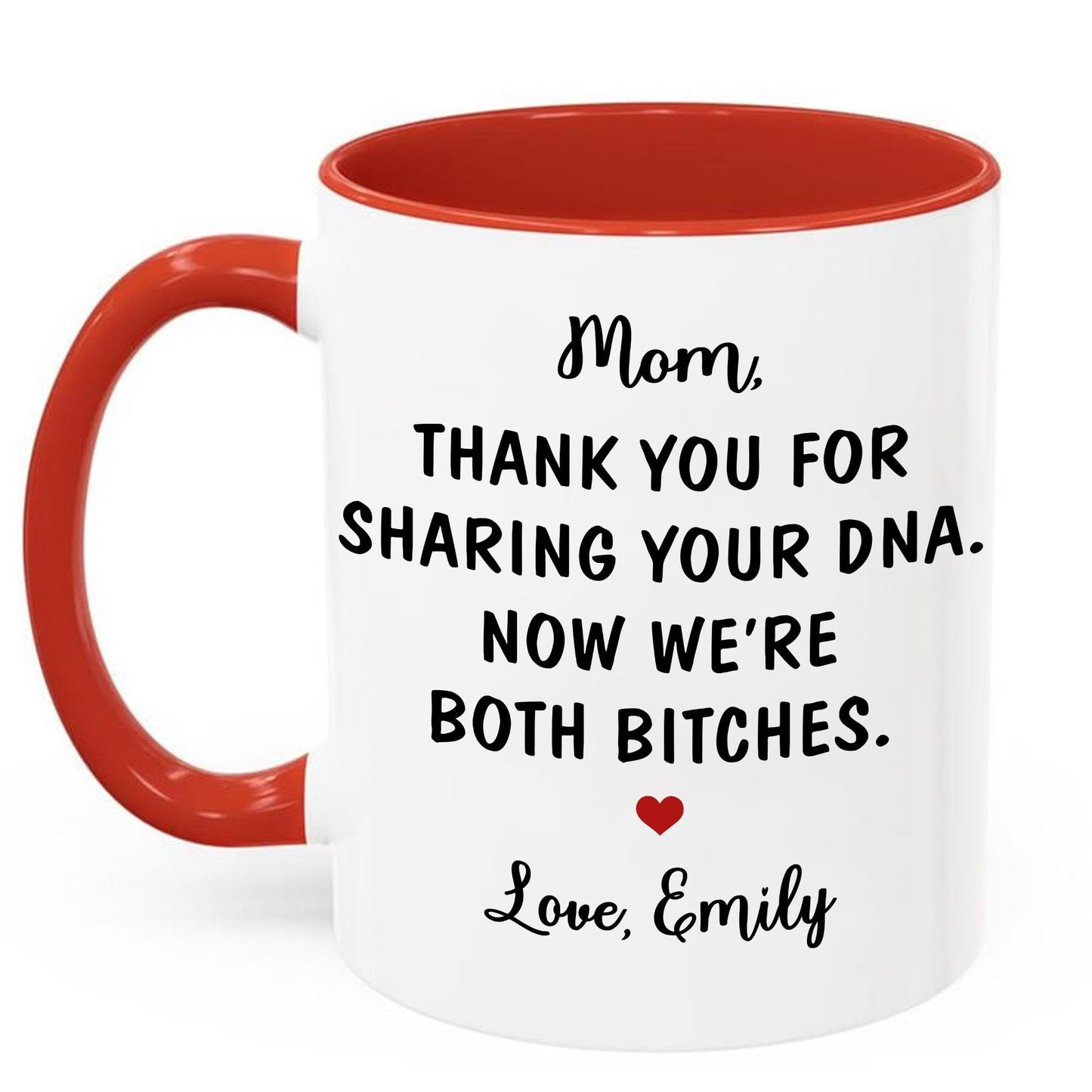 Thanks For Your DNA Now We're Both Bitches Funny Mom Mug, Mother's Day Funny Coffee Cup with Name, Personalized Mothers Day Gift Ideas For Moms From Daughter Custom Mug, Birthday Mom Present For Women