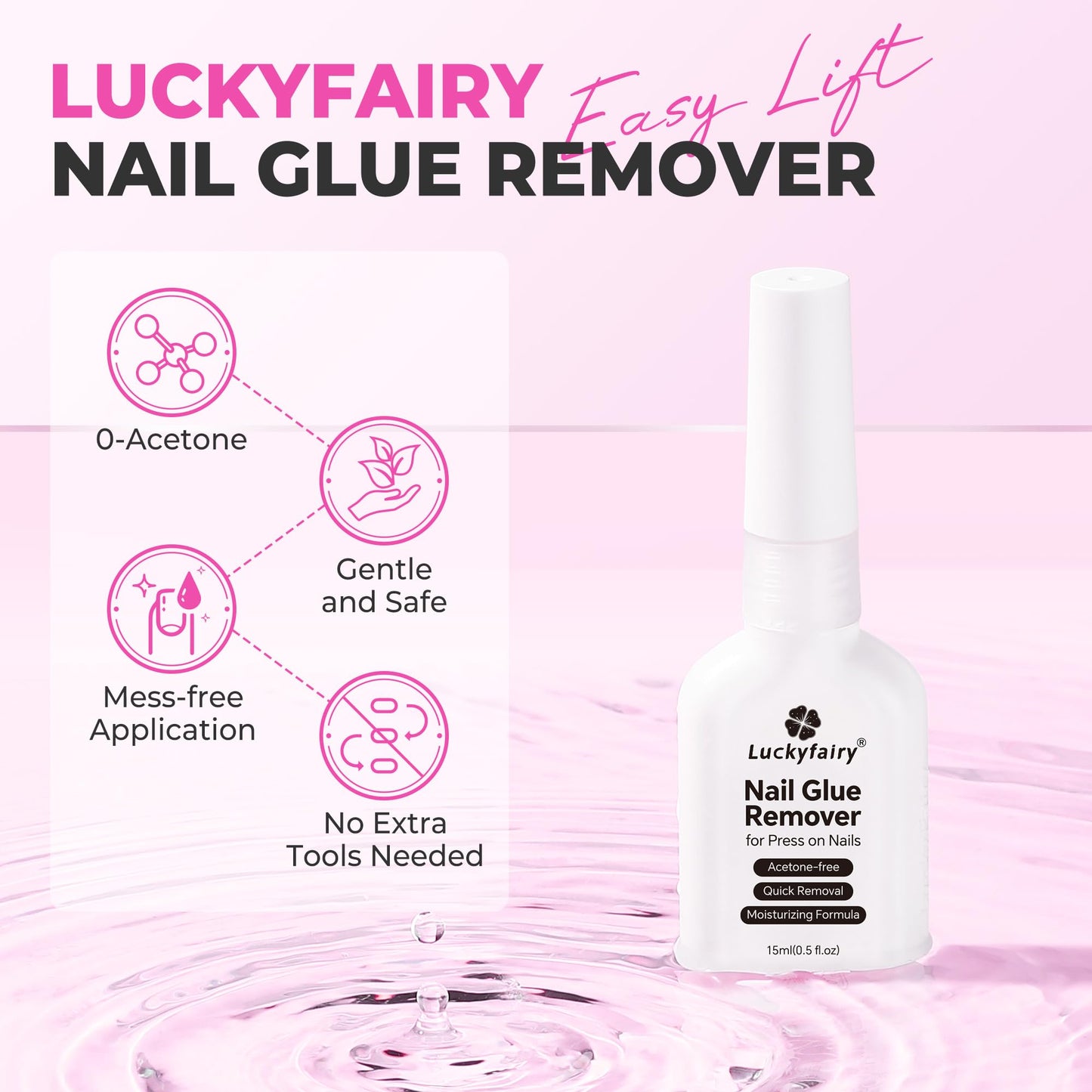 Luckyfairy Nail Glue Remover for Press on Nails, 15ml Acetone-free Nail Polish Remover, Multi-Functional Glue Remover for Nails Tips, Quick Easy Gentle Removal, Not for Gel Polish