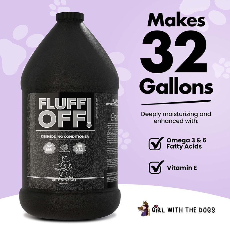 Fluff Off! by Girl With The Dogs, Natural Deshedding Dog/Cat Conditioner, 1 Gal, Made in USA 8 Wks+